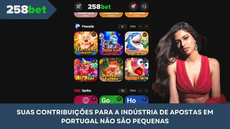 As suas contribuições para a indústria de apostas em Portugal não são pequenas