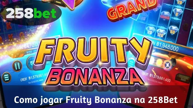 Como jogar Fruity Bonanza na 258Bet