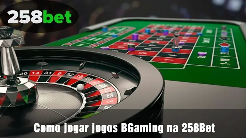 Como jogar jogos BGaming na 258Bet