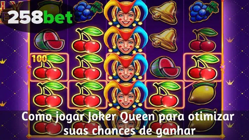 Como jogar Joker Queen para otimizar suas chances de ganhar