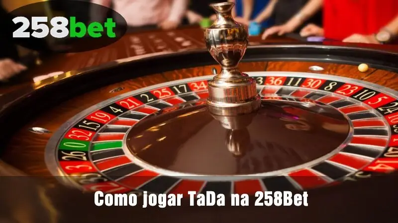 Como jogar TaDa na 258Bet