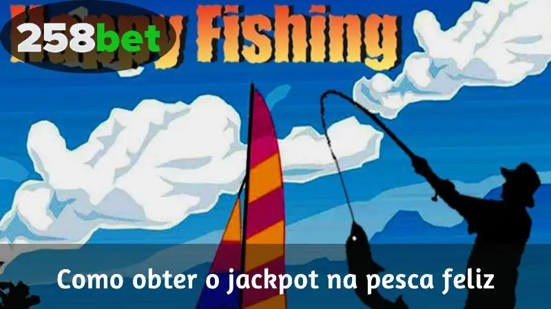 Como obter o jackpot na Happy Fishing