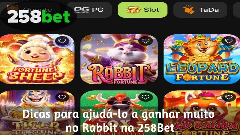 Dicas para ajudá-lo a ganhar muito no Rabbit na 258Bet