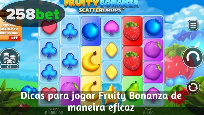 Dicas para jogar Fruity Bonanza de maneira eficaz