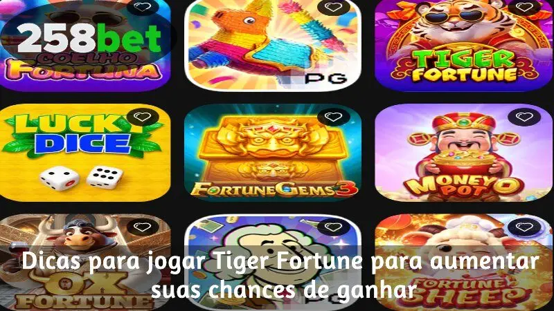 Dicas para jogar Tiger Fortune para aumentar suas chances de ganhar