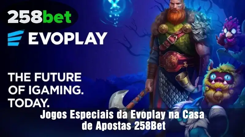 Jogos Especiais da Evoplay na Casa de Apostas 258Bet