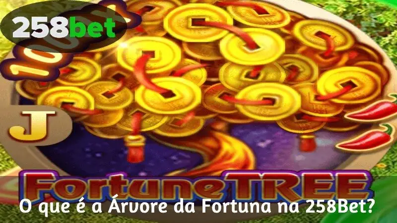 O que é a Fortune Tree na 258Bet?