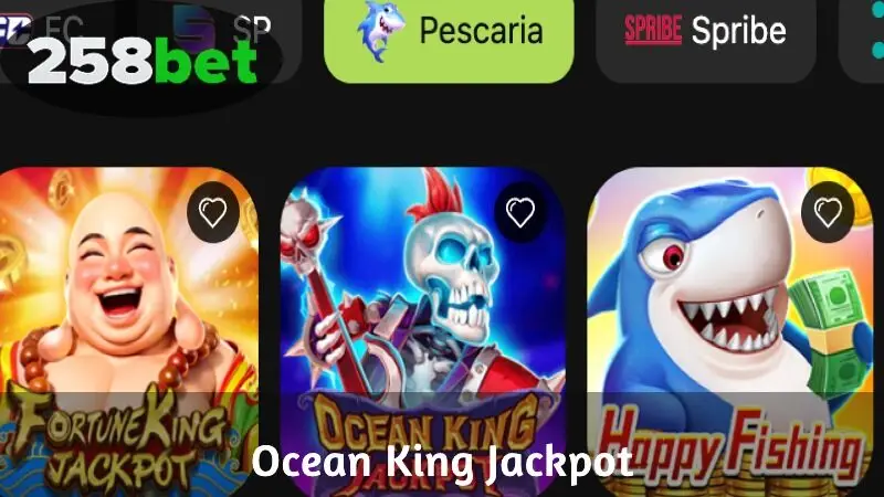 Como jogar Ocean King Jackpot na 258Bet – Procure grandes prêmios facilmente