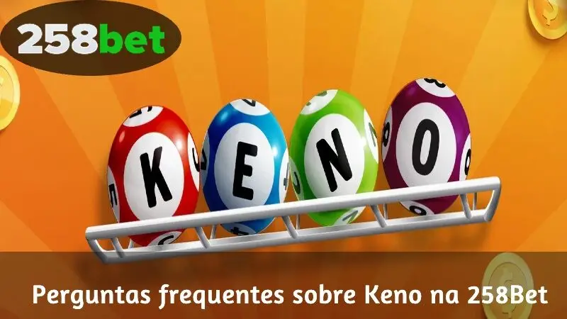 Perguntas frequentes sobre Keno na 258Bet