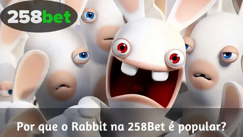 Por que o Rabbit na 258Bet é popular?