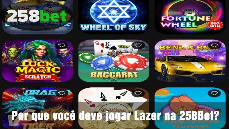 Por que você deve jogar Lazer na 258Bet?