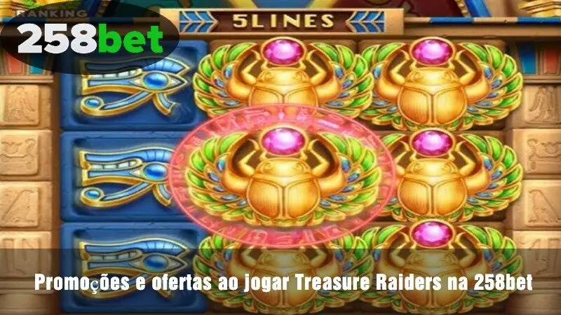 Promoções e incentivos ao jogar Treasure Raiders na 258bet