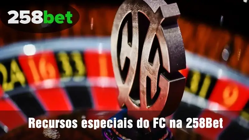 Recursos especiais do FC na 258Bet