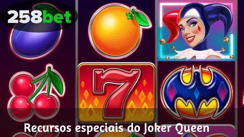 Recursos especiais do Joker Queen