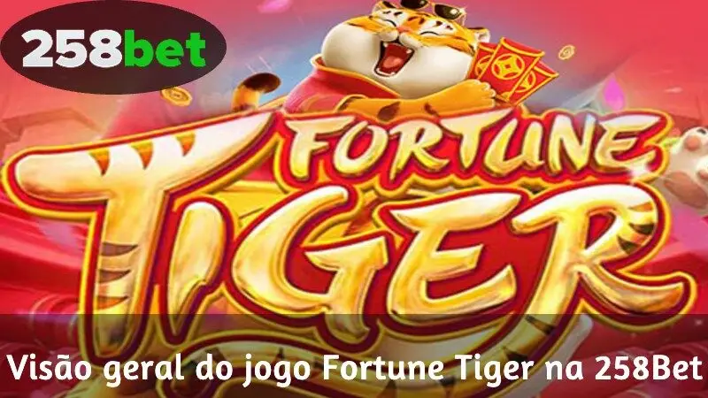 Visão geral do jogo Fortune Tiger na 258Bet